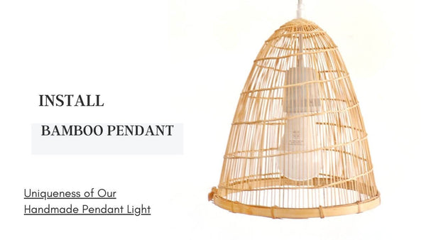 Installing Bamboo Pendant Lights? A Step-by-Step How-To Guide (2026)