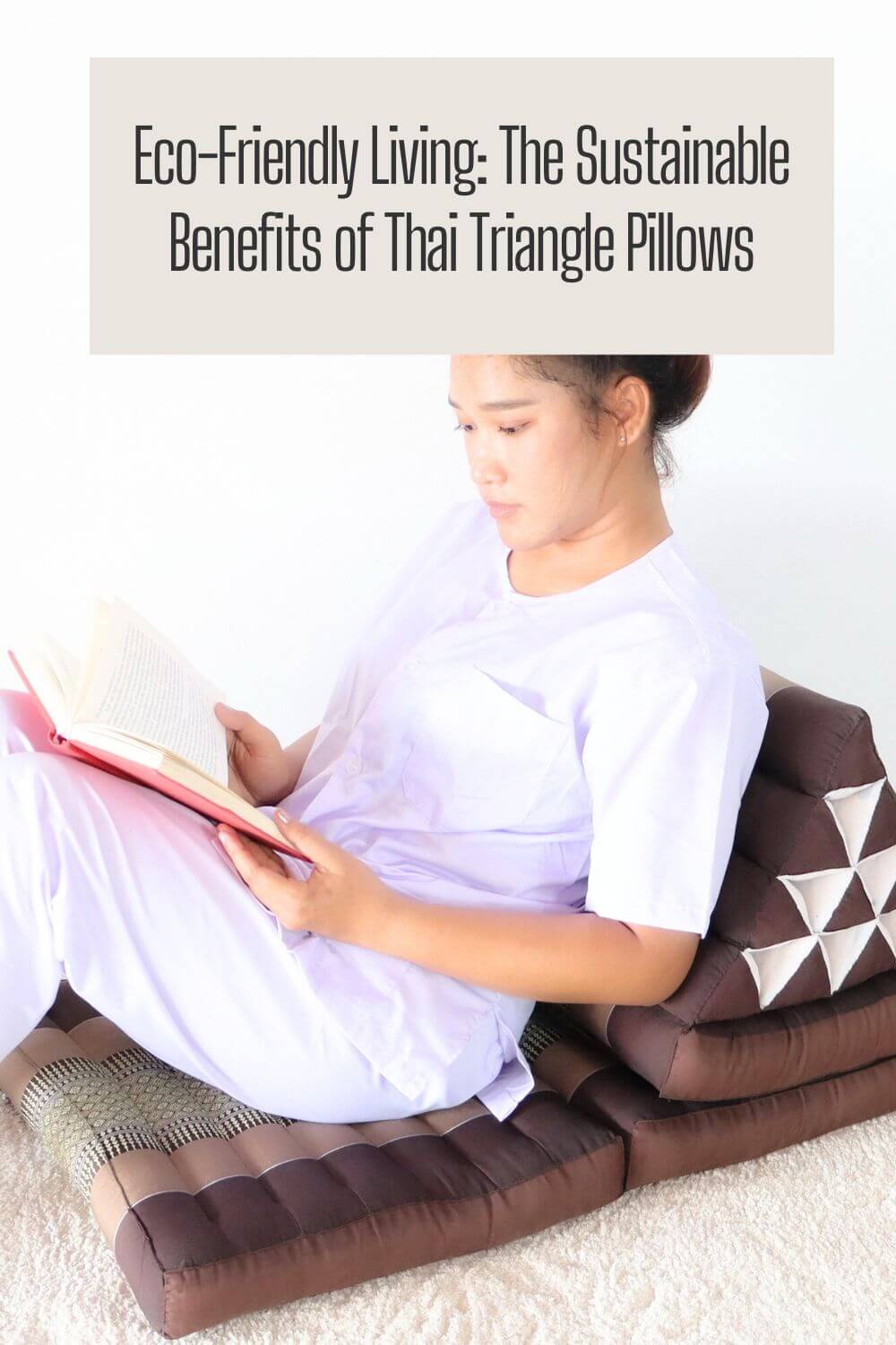 Eco-Friendly Living: The Sustainable Benefits of Thai Triangle Pillows